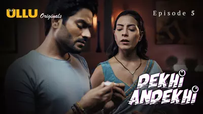 Watch Dekhi Andekhi Episode 5 Full Video » MasaHub