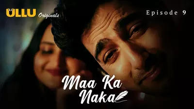 Watch Maa Ka Naka Episode 9 Full Video » MasaHub